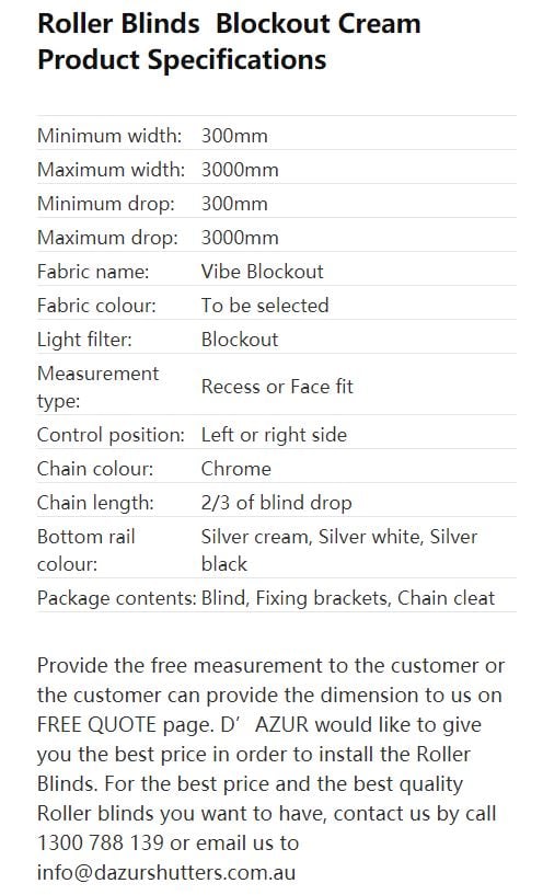 This provides all the common specifications around the Roller Blinds we offer to our valued customers.